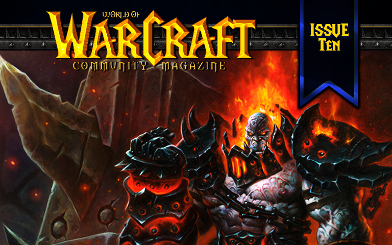 Issue Ten of our World of Warcraft Community Magazine has now launched